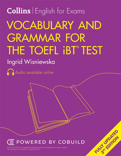 Collins English For The Toefl Test - Vocabulary And Grammar For The TOEFL LBT® Test [Third Edition]